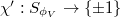 $\chi': S_{\phi_V}\rightarrow \{\pm1\}$