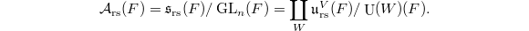 $$\mathcal{A}_\mathrm{rs}(F)=\mathfrak{s}_\mathrm{rs}(F)/\GL_n(F)=\coprod_W \mathfrak{u}^V _\mathrm{rs}(F)/\UU(W)(F).$$