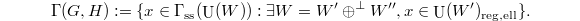 $$\Gamma(G,H):=\{x\in \Gamma_\mathrm{ss}(\UU(W)): \exists W=W' \oplus^\perp W'', x\in \UU(W')_\mathrm{reg,ell}\}.$$