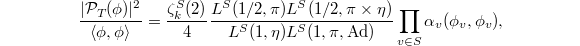 $$\frac{|\mathcal{P}_T(\phi)|^2}{\langle\phi,\phi\rangle}=\frac{\zeta_k^S(2)}{4}\frac{L^S(1/2, \pi) L^S(1/2,\pi \times \eta)}{L^S(1,\eta)L^S(1,\pi,\Ad)}\prod_{v\in S} \alpha_v(\phi_v,\phi_v),$$